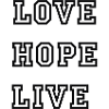 love hope live