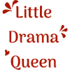 Little Drama Queen
