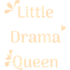 Litlle Drama Queen