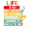 Life is not about waiting