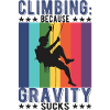Climbing: Because gravity sucks