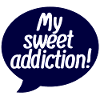 My Sweet Addiction