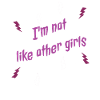 I'm not like other girls