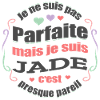 JADE PARFAITE - PRENOM JADE