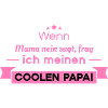cooler Papa Spruch
