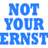 Not your ernst