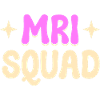 MRI Squad RAD Tech