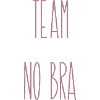 Team no bra - feminist design