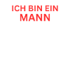 ICH BIN EIN MANN