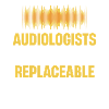 Audiologists are ear-interchangeable doctors