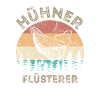 Hühnerflüsterer - Huhn - Hühnerfan