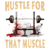 Hustle For That Muscle