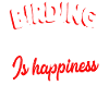 Birdwatching Birdwatching Birding Is Happiness
