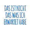 wie unerwartet