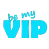 BE MY VIP