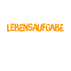 ich habe eine Lebensaufgabe
