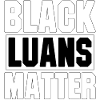 Black Luans Matter