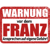 Franz Name Lustiges Warnschild
