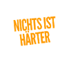 nichts ist härter