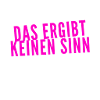 das ergibt keinen Sinn