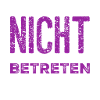 du darfst nicht rein