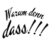 Warum denn dass