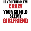 Girlfriend? Crazy & charming!