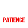 Patience - A Virtue of Strength