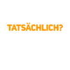 tatsächlich?