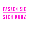 bitte kurz fassen