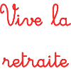 RETRAITE. RETRAITE. RETRAITEE. RETRAITE