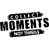 Collect moments, not things.