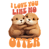 Loutre se tenant la main, je t’aime comme aucune loutre