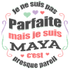 MAYA PARFAITE - PRENOM MAYA