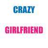 Crazy Girlfriend - Funny Statement