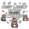Most likely to WEIRD RACCOON