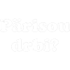 Pärisou drbi?