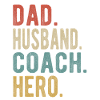 Coach Dad Husband Hero