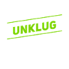 unklug