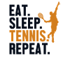 Eat Sleep Tennis Repeat Racket