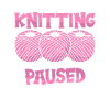 Knitting paused talk fast
