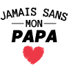 Jamais sans Mon papa
