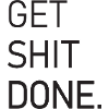 Get Shit Done Funny Quote