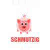 Schwein Ich mag`s schmutzig