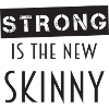 Strong Is The New Skinny