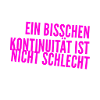 Kontinuität ist toll