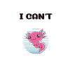Funny Axolotl Cute Axolotl