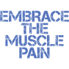 Embrace The Muscle Pain 3
