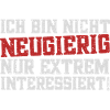 Ich bin nicht Neugierig