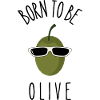 born to be olive